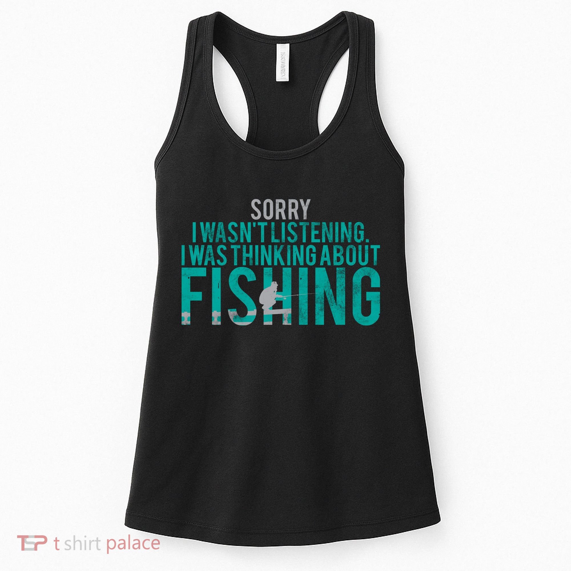 Sorry I Was Thinking About Fishing Women's Tank Top