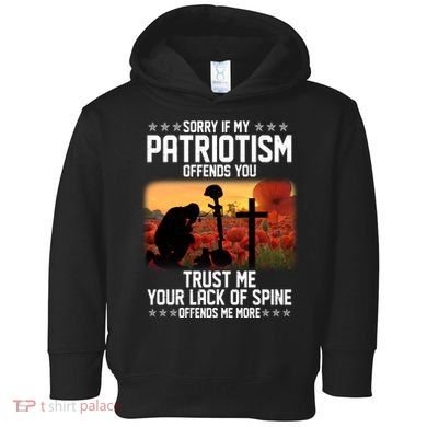 Sorry If My Patriotism Offends You Toddler Hoodie