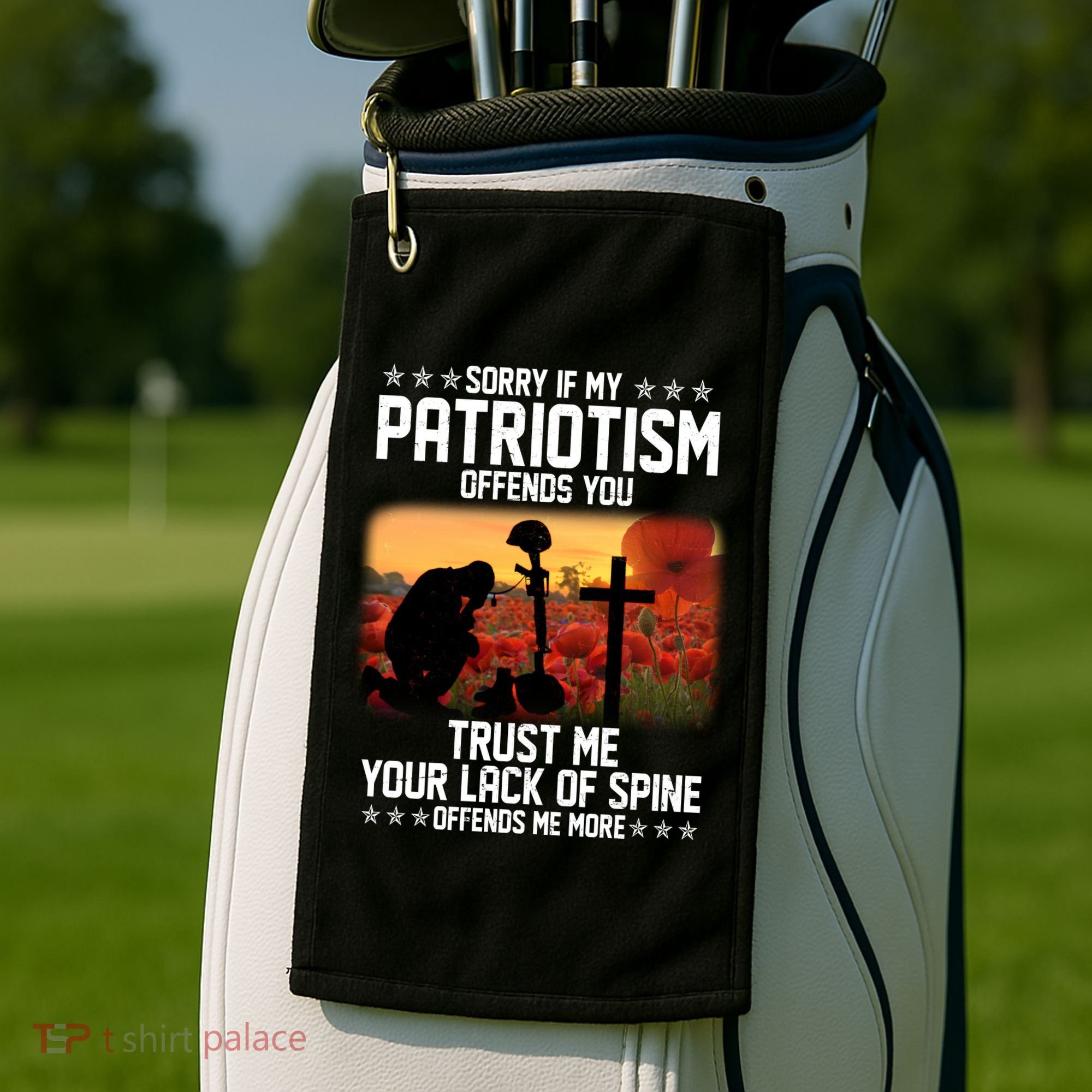 Sorry If My Patriotism Offends You Golf Towel