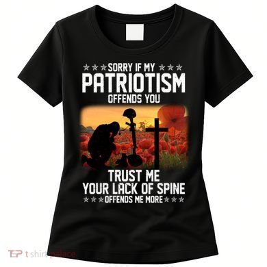 Sorry If My Patriotism Offends You Women's T-Shirt