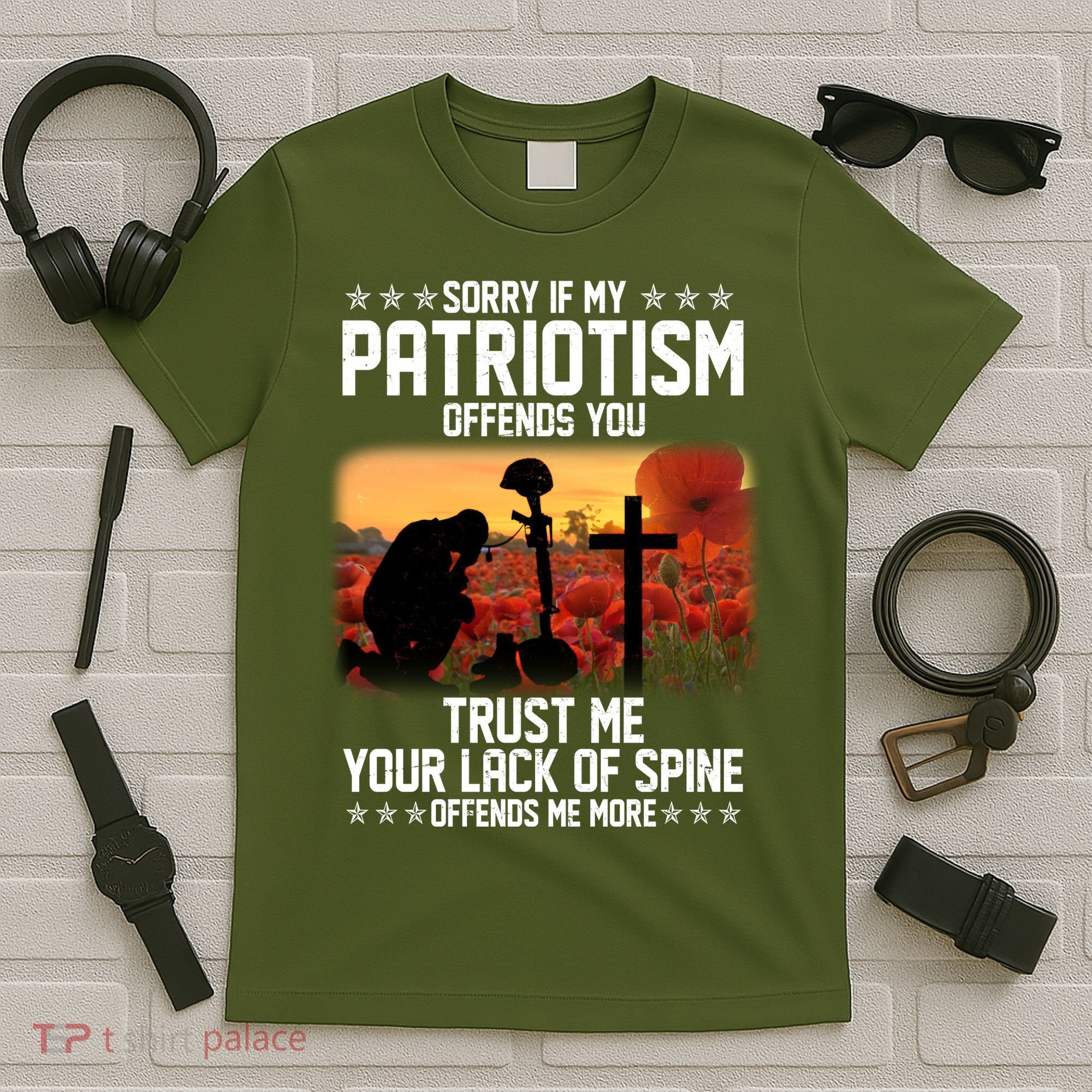 Sorry If My Patriotism Offends You T-Shirt