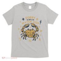 Sorry I'm A Water Sign Crab T-Shirt thumb 0