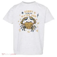 Sorry I'm A Water Sign Crab Toddler T-Shirt thumb 0
