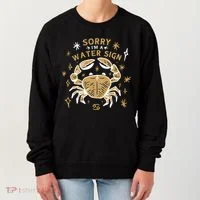 Sorry I'm A Water Sign Crab Women's Sweatshirt thumb 0