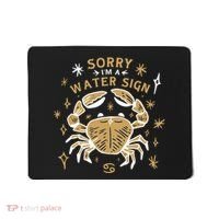 Sorry I'm A Water Sign Crab Mousepad thumb 0