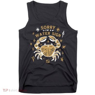 Sorry I'm A Water Sign Crab Tank Top