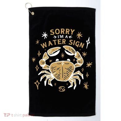 Sorry I'm A Water Sign Crab Golf Towel