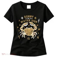 Sorry I'm A Water Sign Crab Women's T-Shirt thumb 0