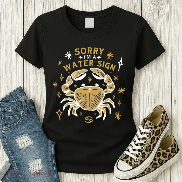 Sorry I'm A Water Sign Crab Women's T-Shirt