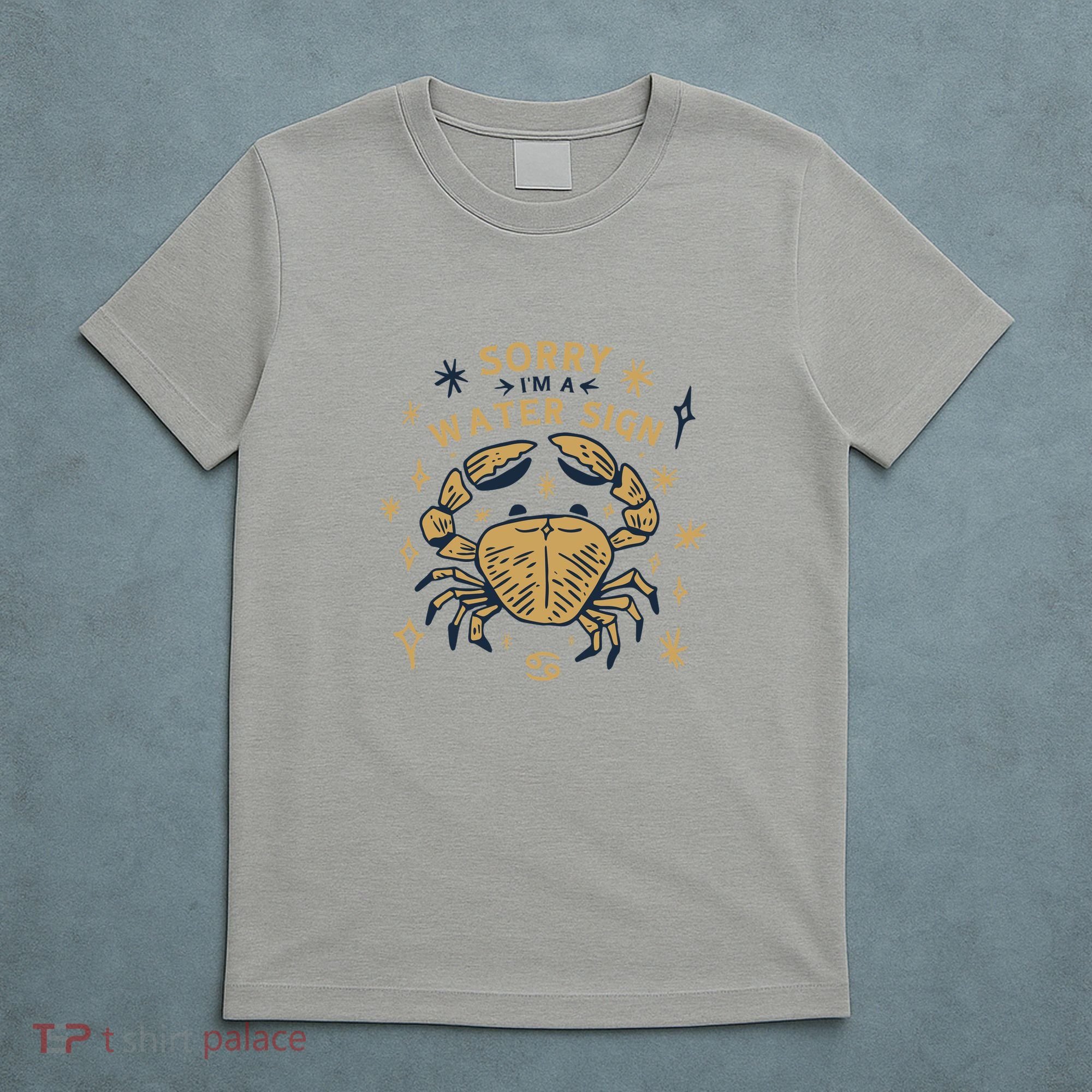 Sorry I'm A Water Sign Zodiac Birthday T-Shirt