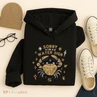 Sorry I'm A Water Sign Zodiac Birthday Hoodie thumb 4