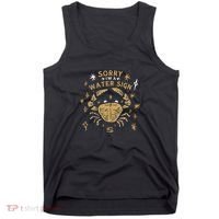 Sorry I'm A Water Sign Zodiac Birthday Tank Top thumb 0