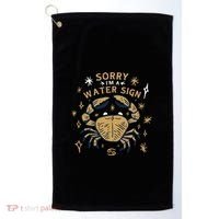 Sorry I'm A Water Sign Zodiac Birthday Golf Towel thumb 0