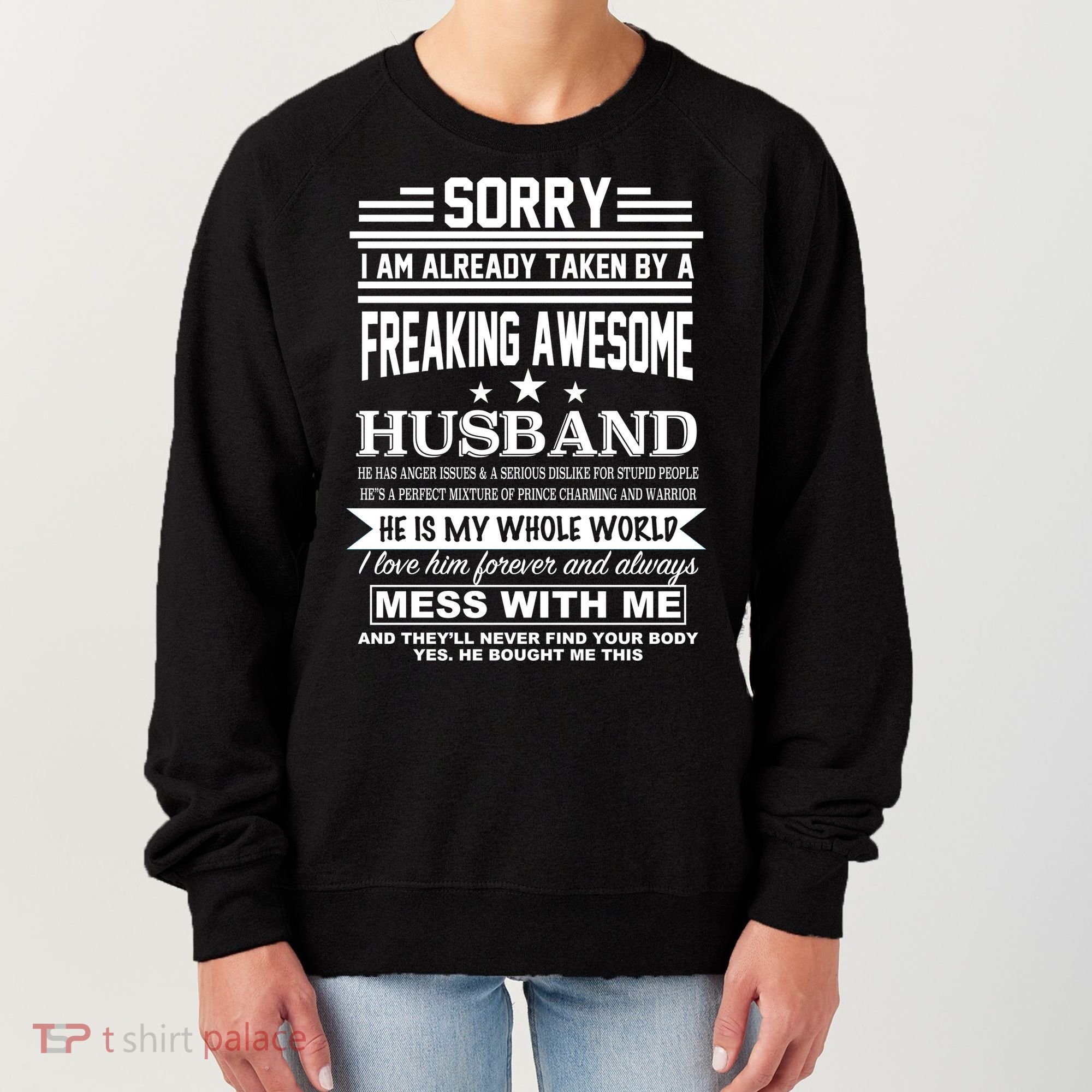 Sorry I'm Already Taken By A Freaking Awesome Husband Women's Sweatshirt
