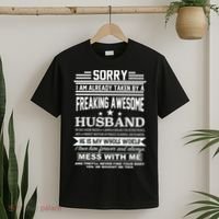 Sorry I'm Already Taken By A Freaking Awesome Husband T-Shirt thumb 2