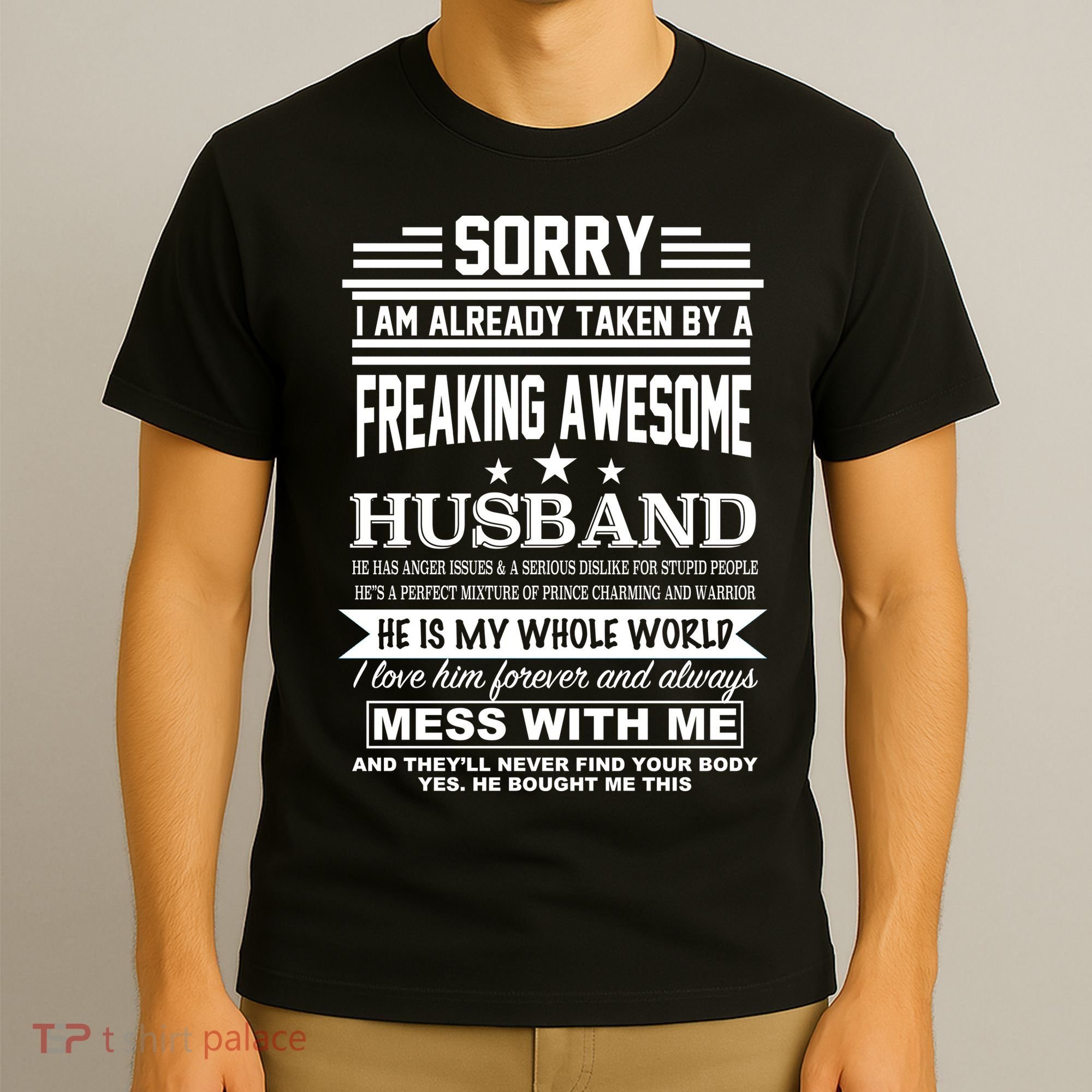 Sorry I'm Already Taken By A Freaking Awesome Husband T-Shirt