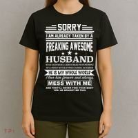 Sorry I'm Already Taken By A Freaking Awesome Husband T-Shirt thumb 4