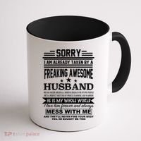 Sorry I'm Already Taken By A Freaking Awesome Husband Coffee Mug thumb 1