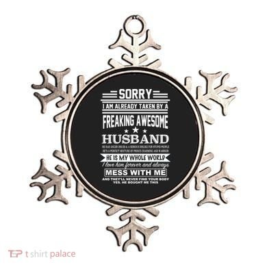 Sorry I'm Already Taken By A Freaking Awesome Husband Ornament