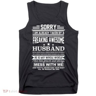 Sorry I'm Already Taken By A Freaking Awesome Husband Tank Top