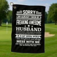 Sorry I'm Already Taken By A Freaking Awesome Husband Golf Towel thumb 1