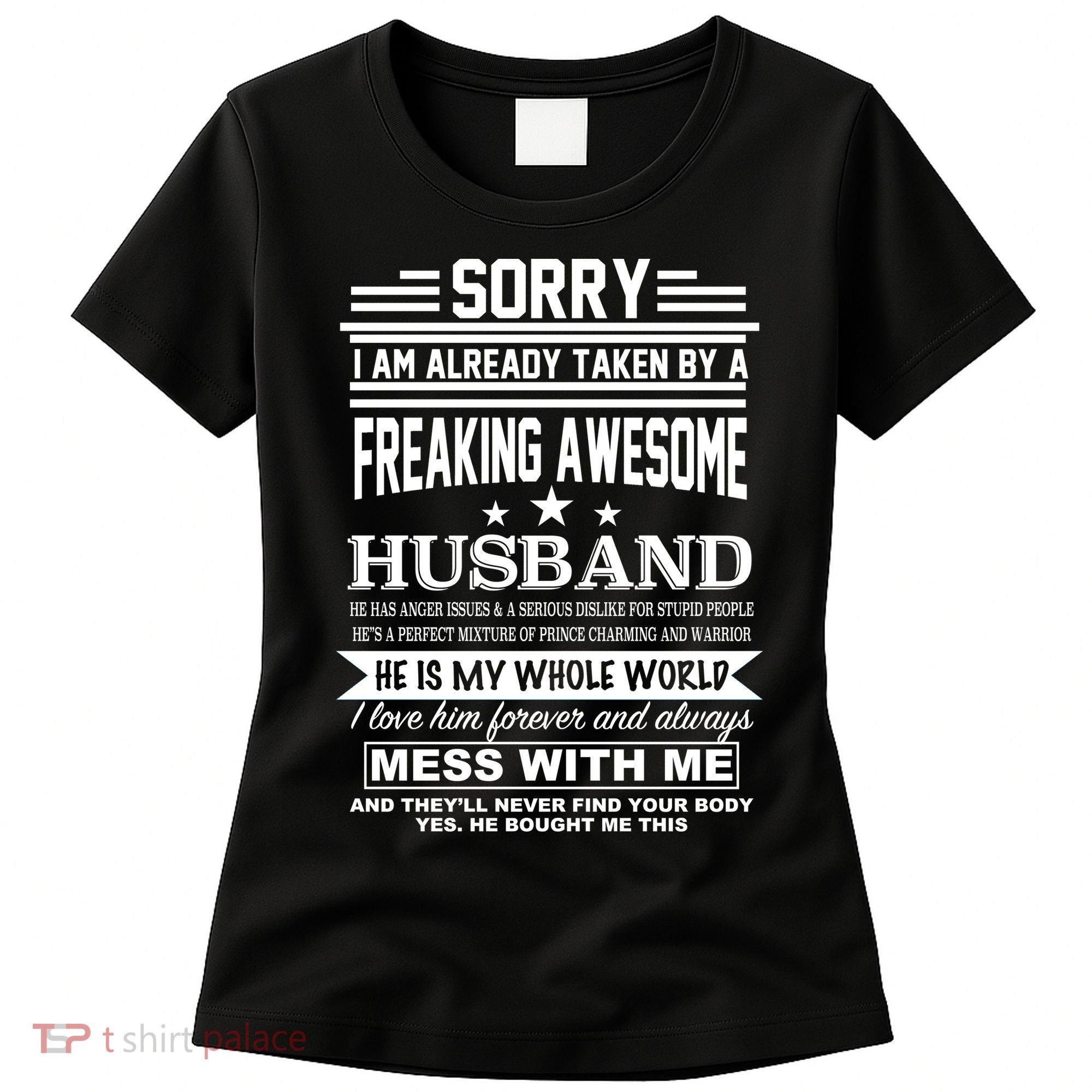 Sorry I'm Already Taken By A Freaking Awesome Husband Women's T-Shirt