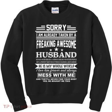 Sorry I'm Already Taken By A Freaking Awesome Husband Kids Sweatshirt