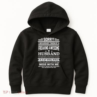 Sorry I'm Already Taken By A Freaking Awesome Husband Kids Hoodie