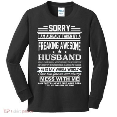 Sorry I'm Already Taken By A Freaking Awesome Husband Kids Long Sleeve Shirt