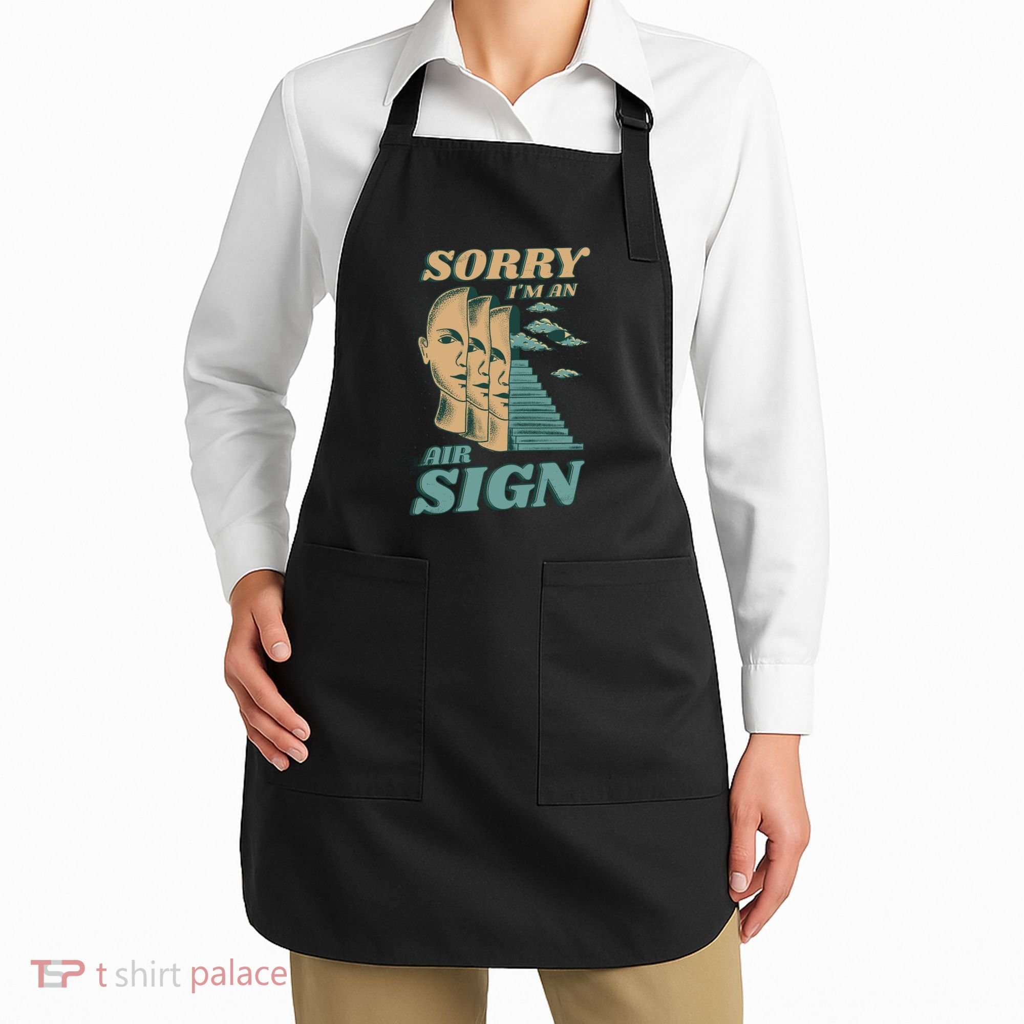 Sorry I'm An Air Sign Apron