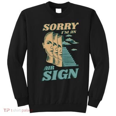 Sorry I'm An Air Sign Sweatshirt