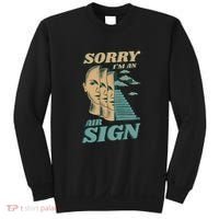 Sorry I'm An Air Sign Sweatshirt thumb 0