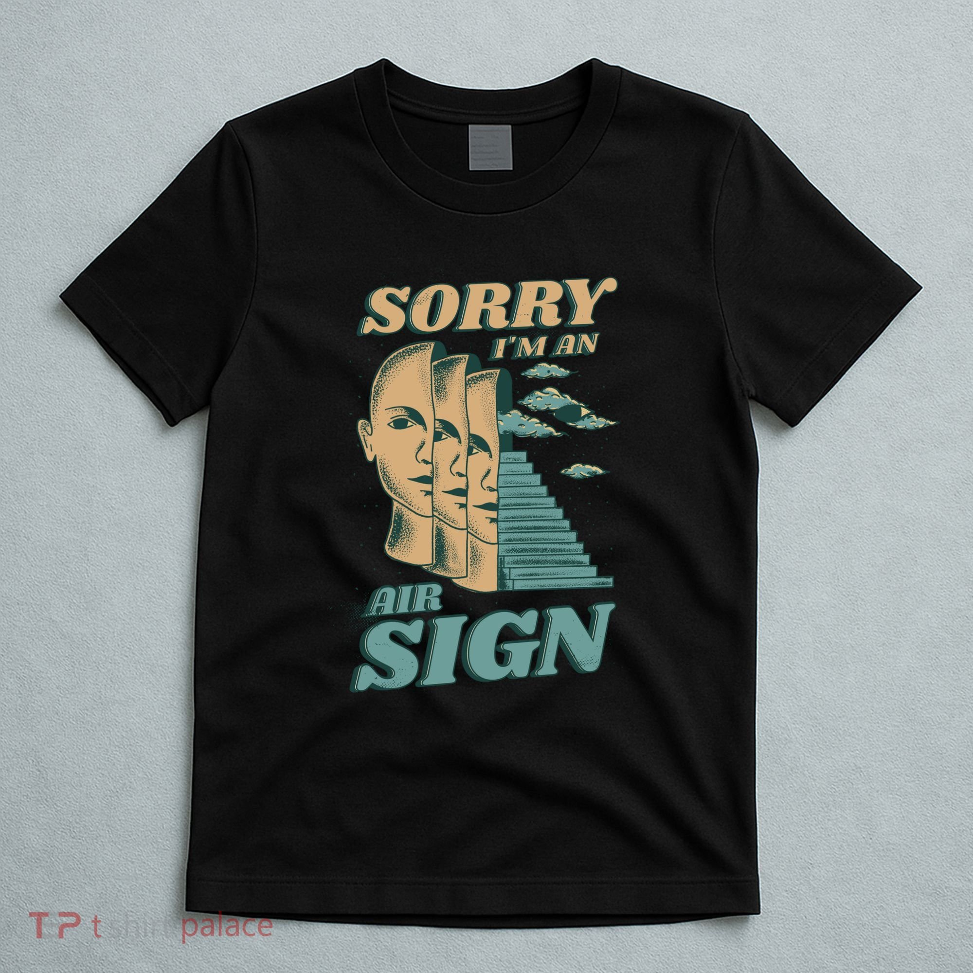 Sorry I'm An Air Sign T-Shirt
