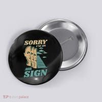 Sorry I'm An Air Sign Button thumb 0