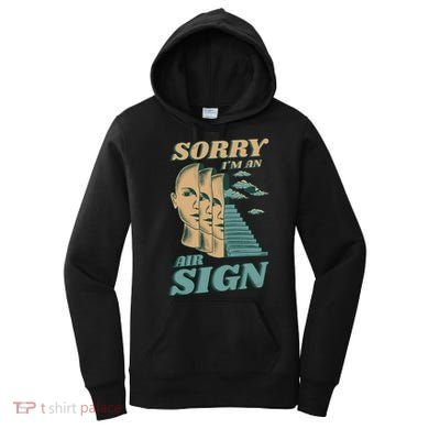 Sorry I'm An Air Sign Women's Hoodie