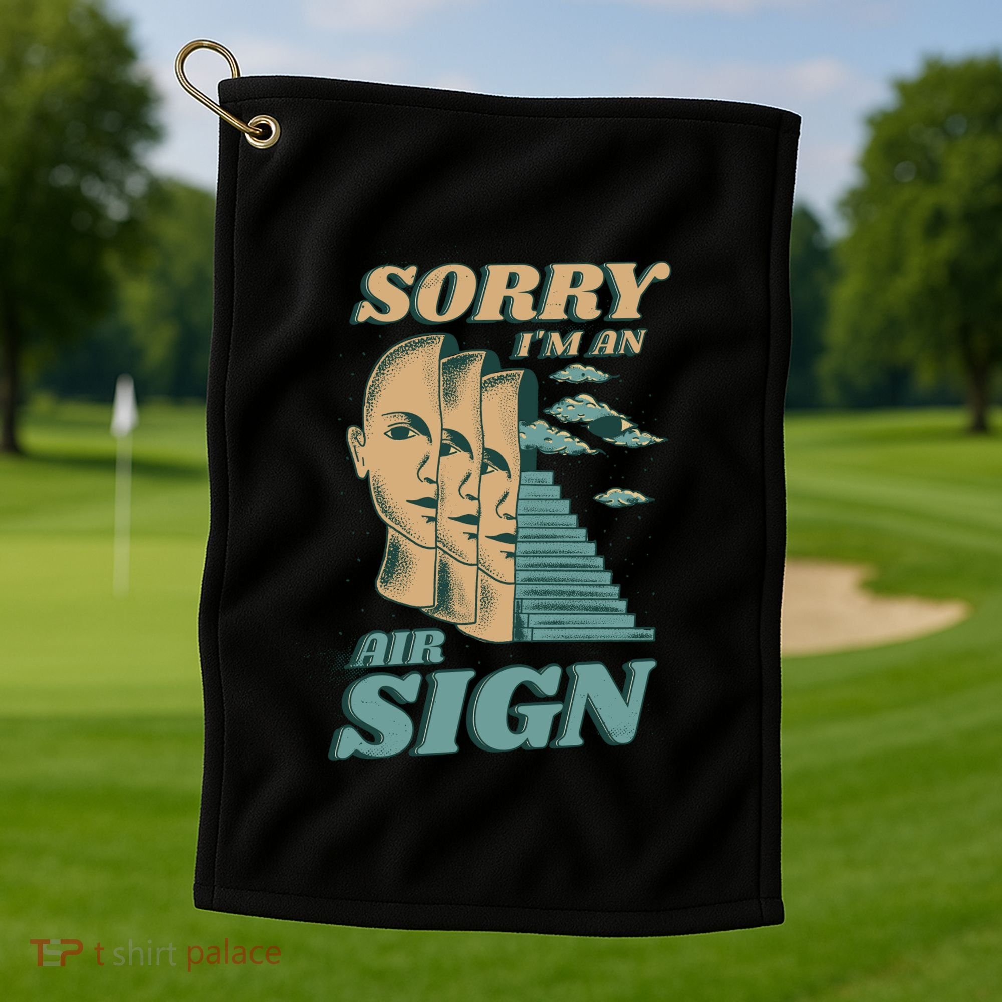 Sorry I'm An Air Sign Golf Towel