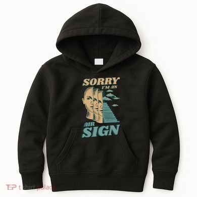 Sorry I'm An Air Sign Kids Hoodie