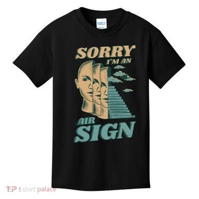 Sorry I'm An Air Sign Kids T-Shirt