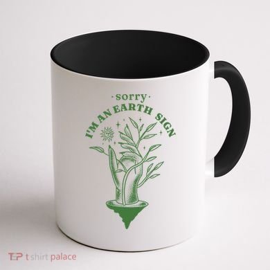 Sorry I'm An Earth Sign Zodiac Birthday Coffee Mug back
