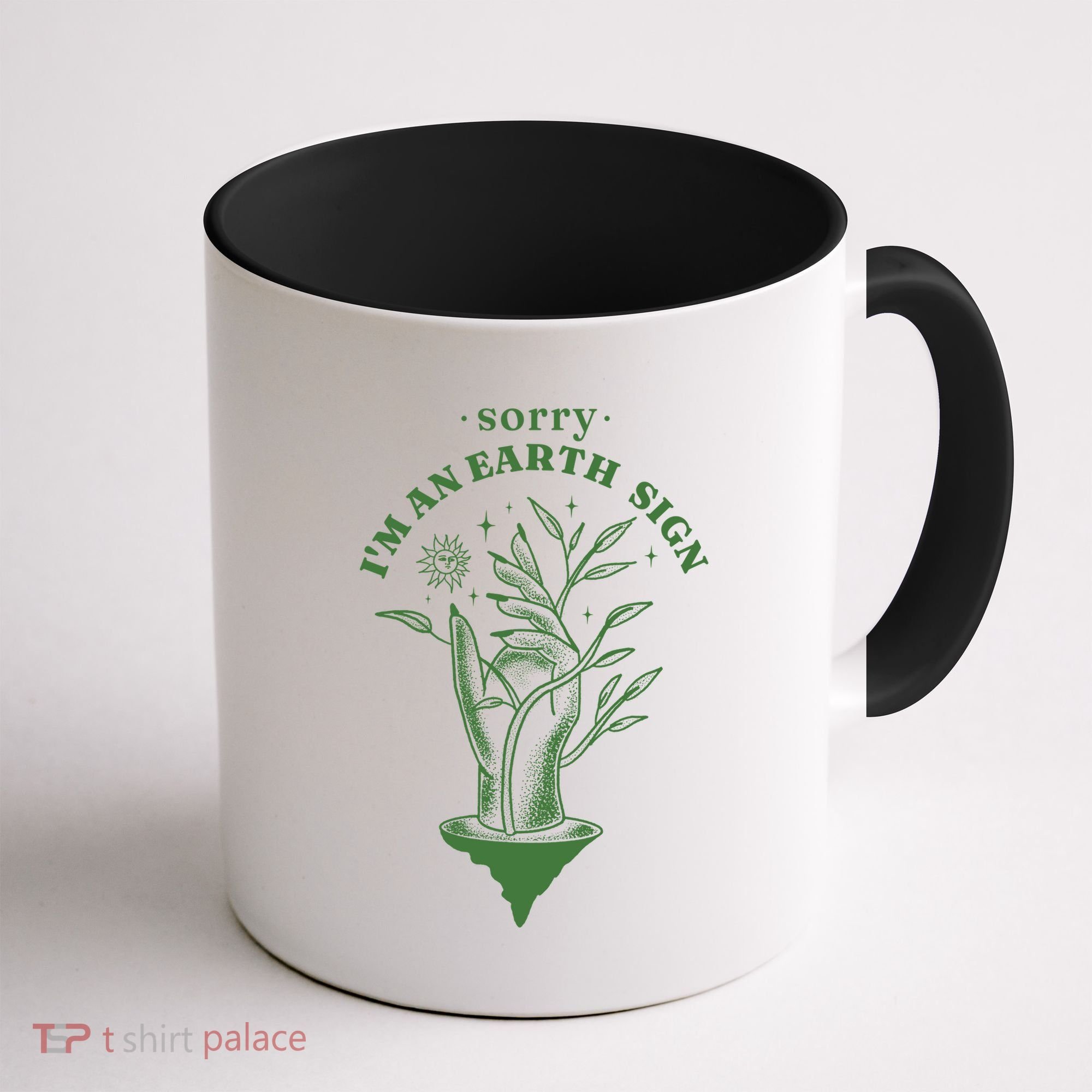 Sorry I'm An Earth Sign Zodiac Birthday Coffee Mug