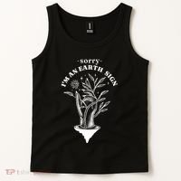 Sorry I'm An Earth Sign Zodiac Birthday Tank Top thumb 2