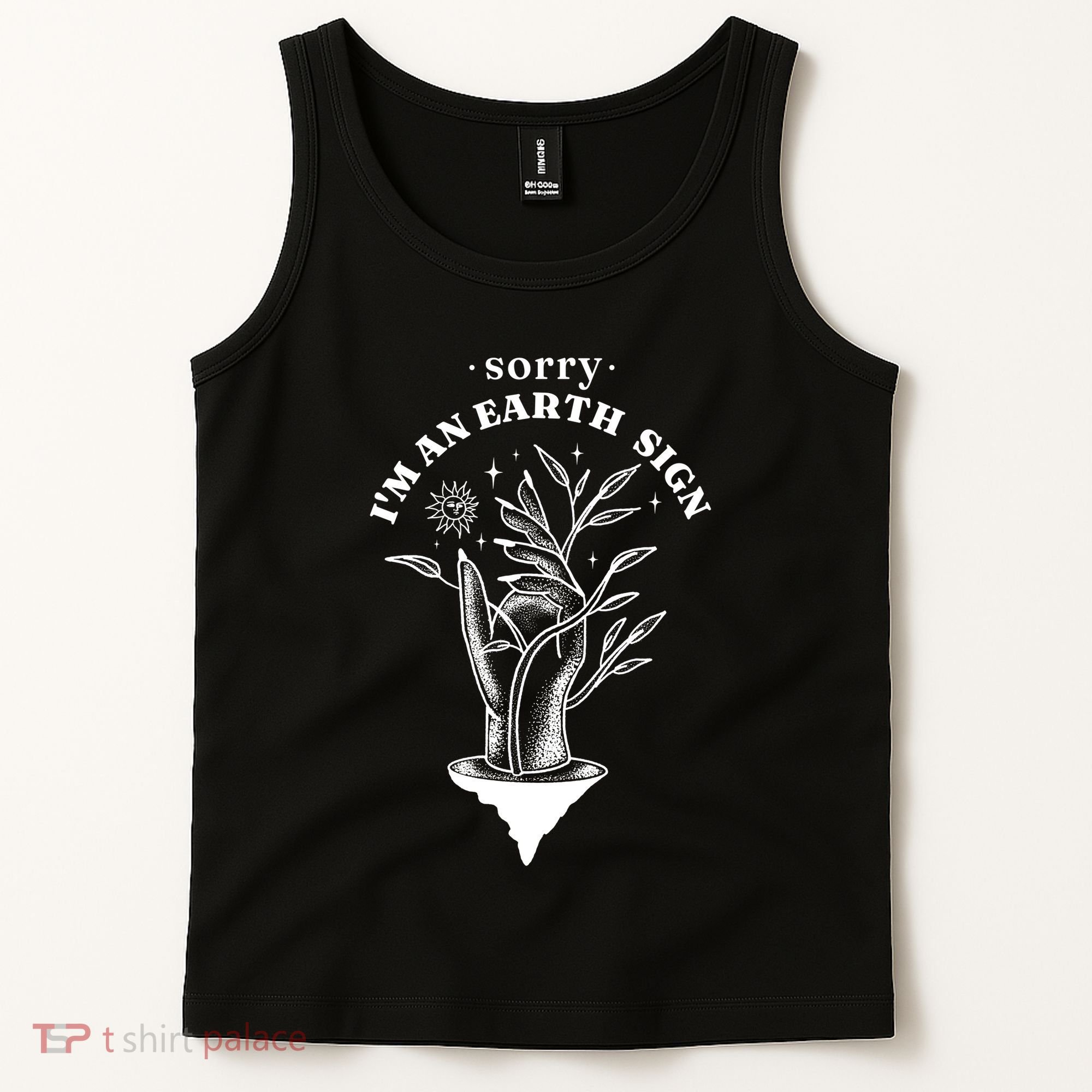 Sorry I'm An Earth Sign Zodiac Birthday Tank Top