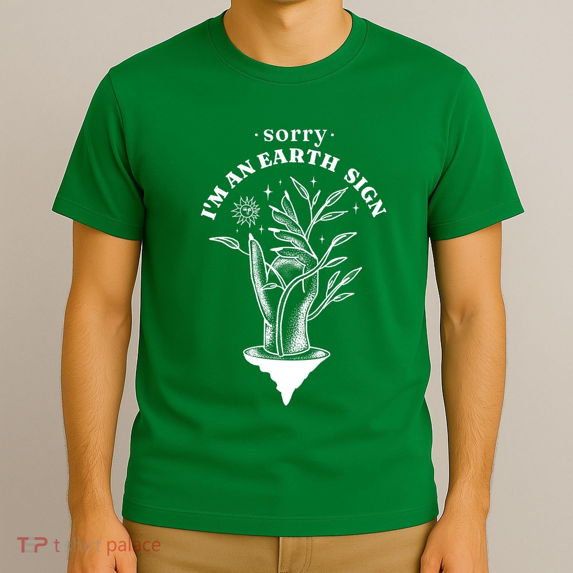Sorry I'm An Earth Sign Zodiac Birthday T-Shirt