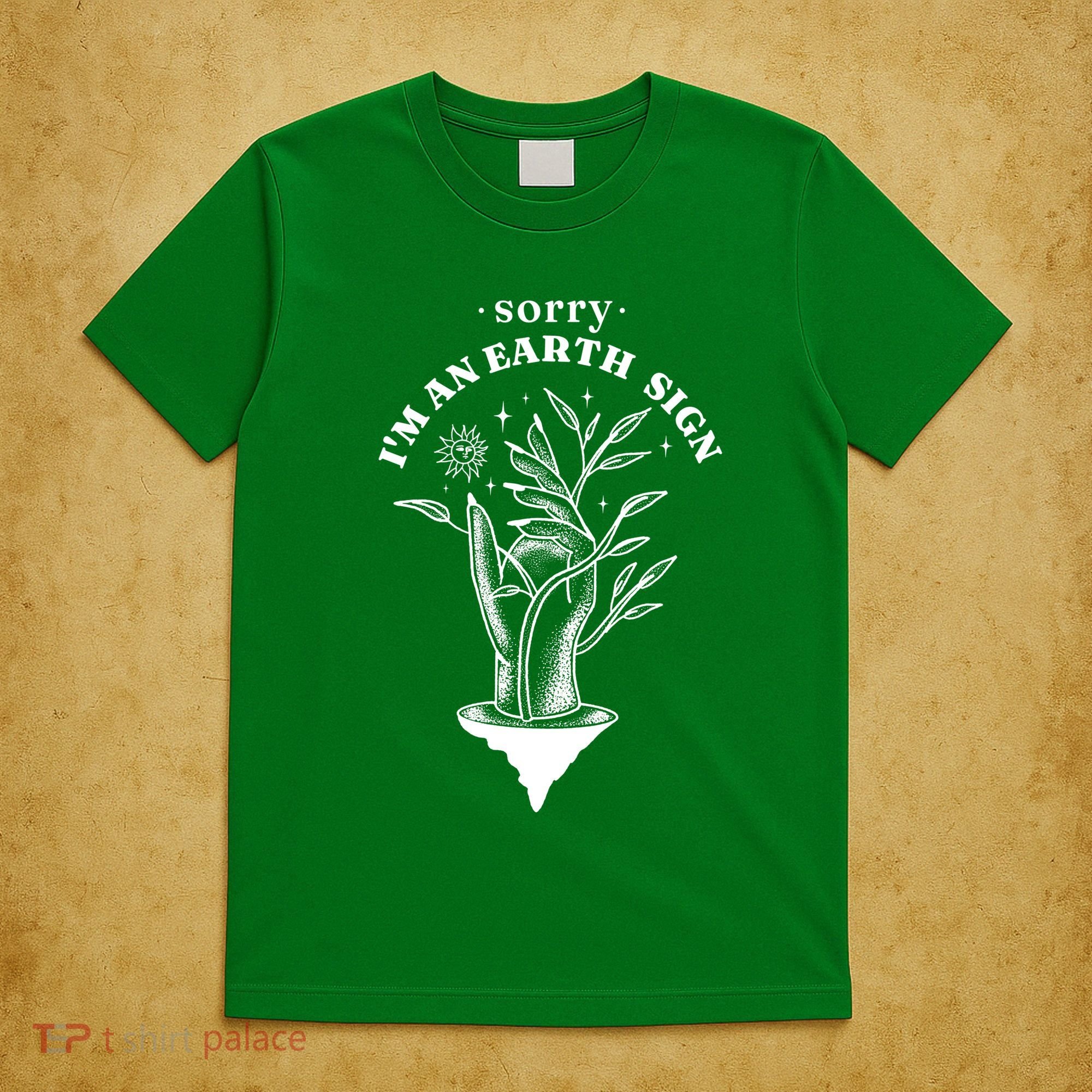 Sorry I'm An Earth Sign Zodiac Birthday T-Shirt