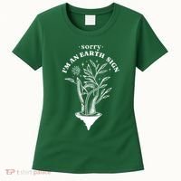 Sorry I'm An Earth Sign Zodiac Birthday Women's T-Shirt thumb 0
