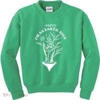 Sorry I'm An Earth Sign Zodiac Birthday Kids Sweatshirt thumb 0
