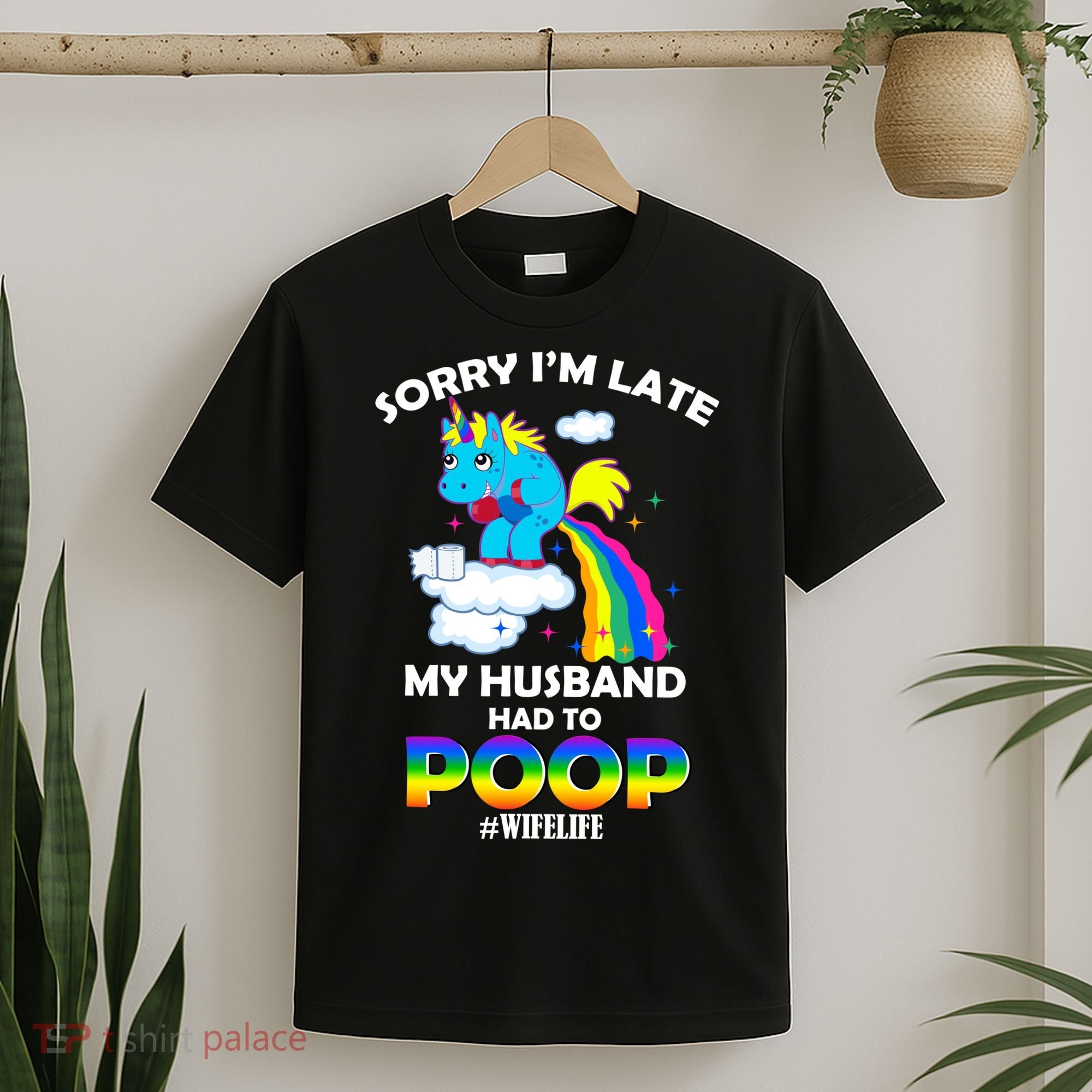Sorry I'm Late My Husband Had To Poop T-Shirt