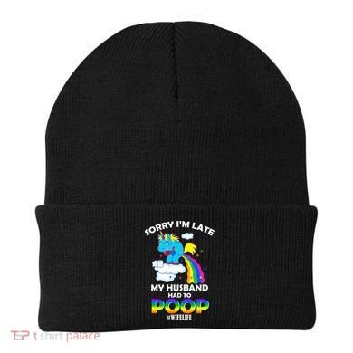 Sorry I'm Late My Husband Had To Poop Beanie