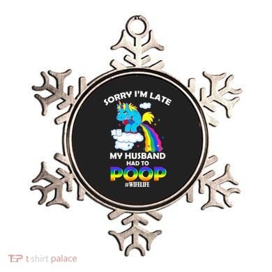 Sorry I'm Late My Husband Had To Poop Ornament