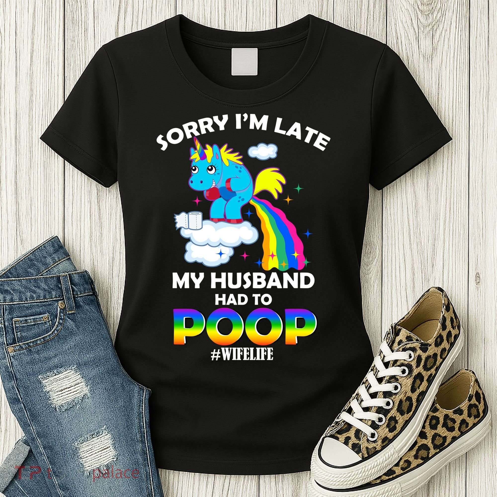 Sorry I'm Late My Husband Had To Poop Women's T-Shirt